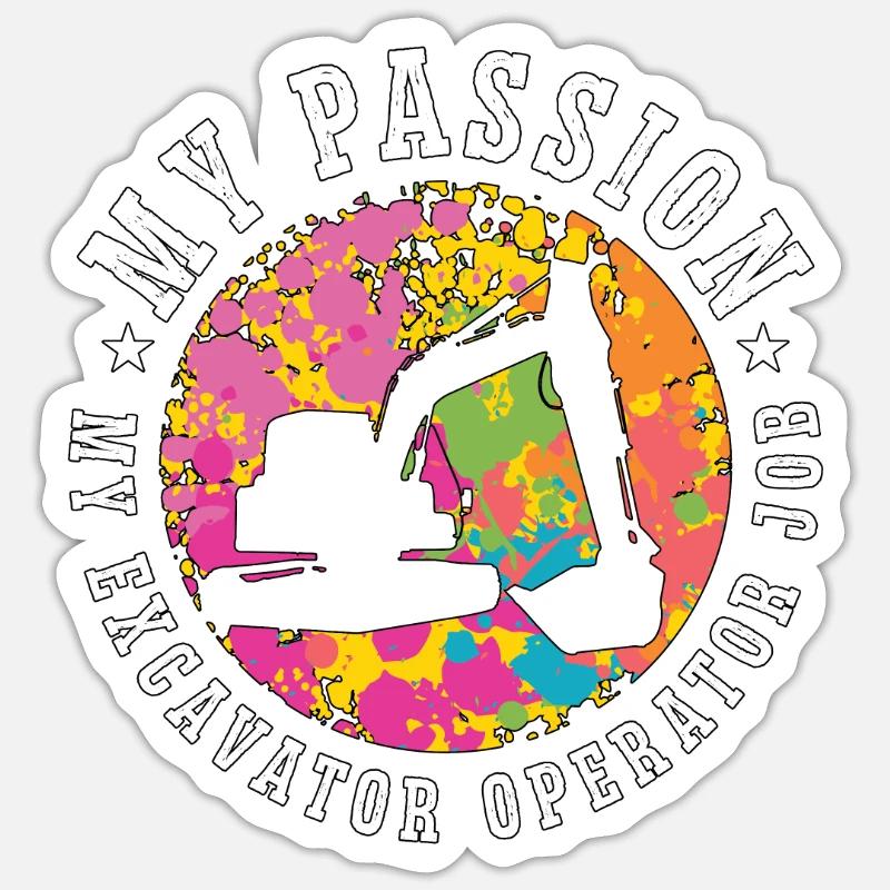 Excavator Operator My Passion My Digger Operator Sticker Größe S (10 x 10 cm)