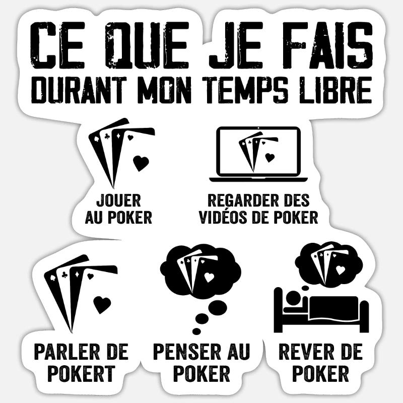 Ce Que je Fais Durant Mon Temps Libre Poker Sticker taille S (10 x 10 cm)