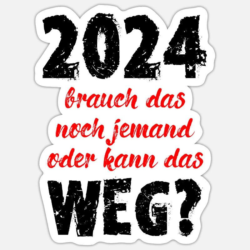 2024 Brauch Das Noch Jemand Oder Kann Das Weg Fun Sticker Größe S (10 x 10 cm)