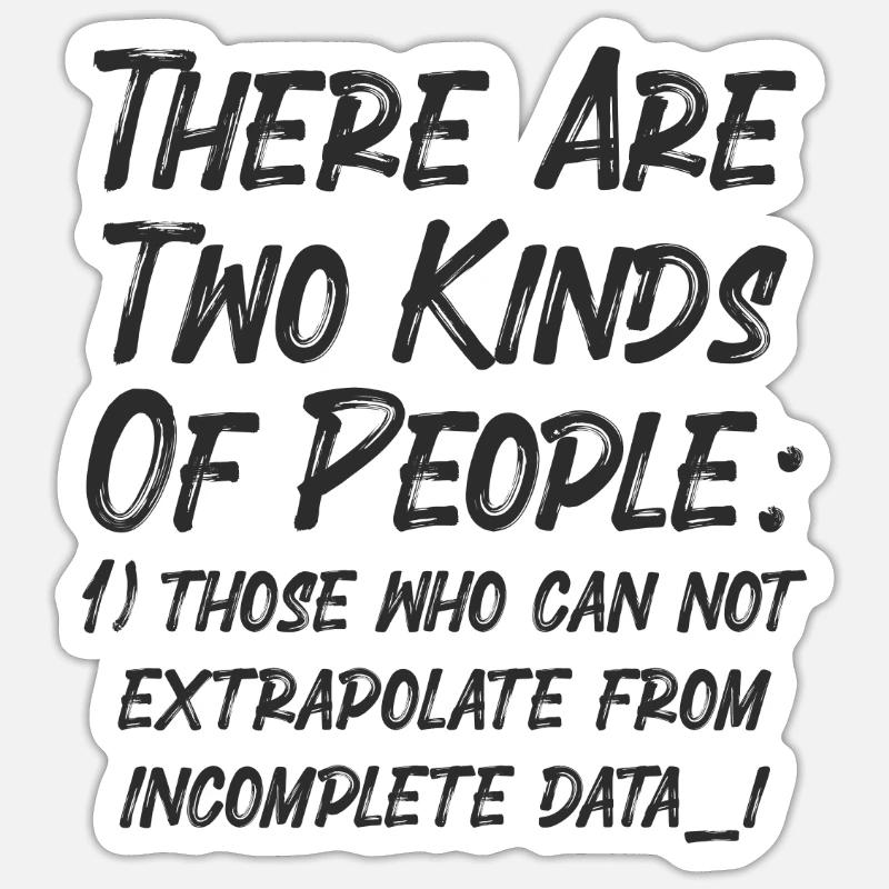 Incomplete Data Funny Science Nerd - Sticker size S (10 x 10 cm) - white matte