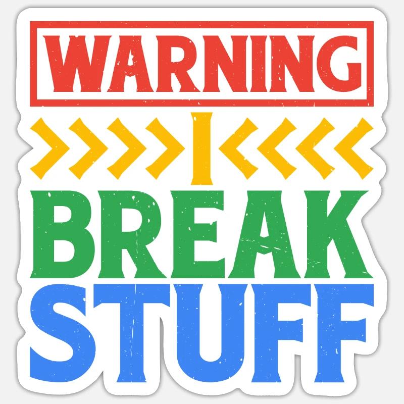 Warning I Break Stuff 6 Sticker Größe S (10 x 10 cm)