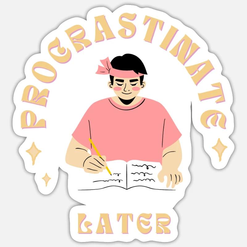 Procrastiner plus tard - Sticker taille S (10 x 10 cm) - blanc mat