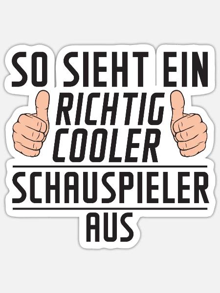 Schauspieler | | Theater | Humor - Sticker Größe S (10 x 10 cm) - Mattweiß