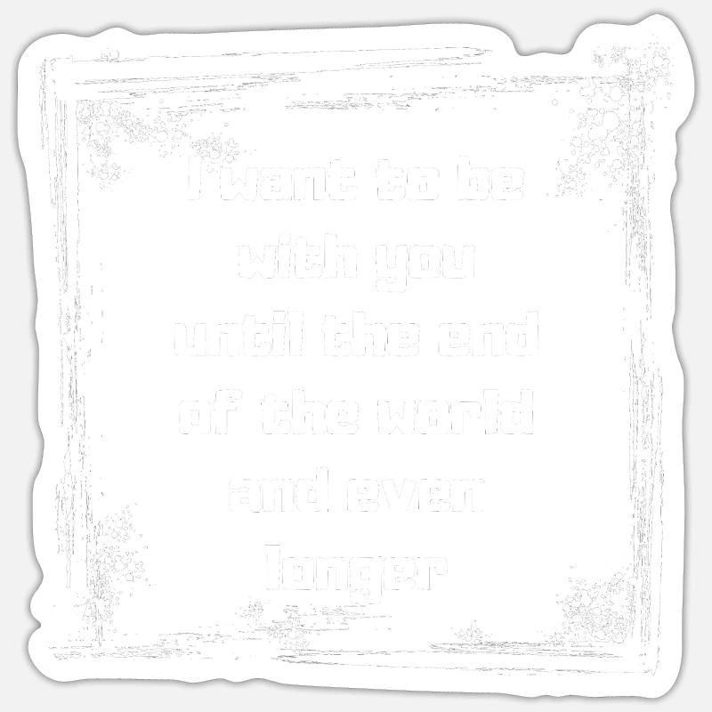 Ich möchte bei dir sein Sticker Größe S (10 x 10 cm)