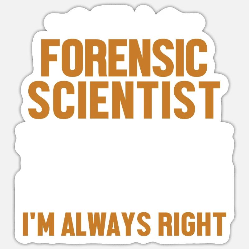 Forensic scientist : Supposons que j’aie raison Sticker taille S (10 x 10 cm)