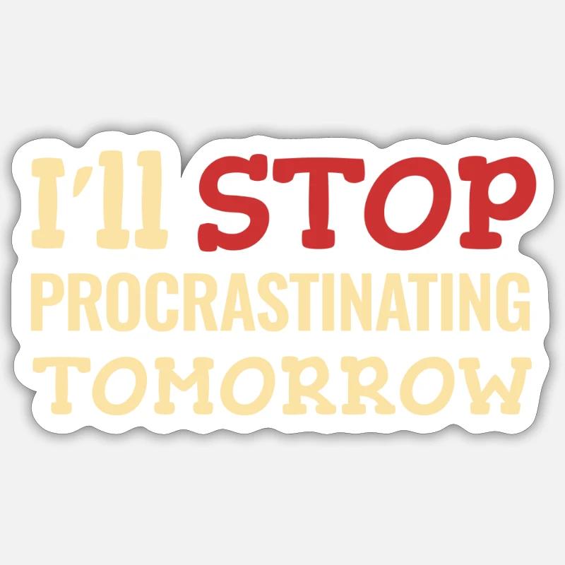 I'll stop procrastinating tomorrow Sticker size S (10 x 10 cm)