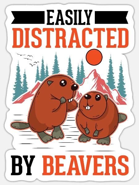 Easily distracted by Beavers Biber - Sticker Größe S (10 x 10 cm) - Mattweiß