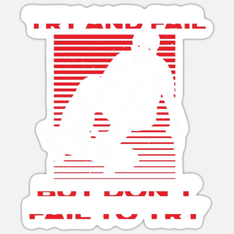 Try And Fail But Don't Fail To Try Skatepark - Sticker size S (10 x 10 cm) - white matte