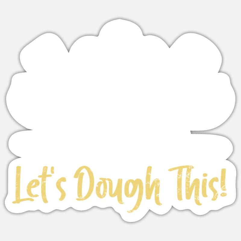Backfans Let's Dough This! Backen Backstube Sticker Größe S (10 x 10 cm)