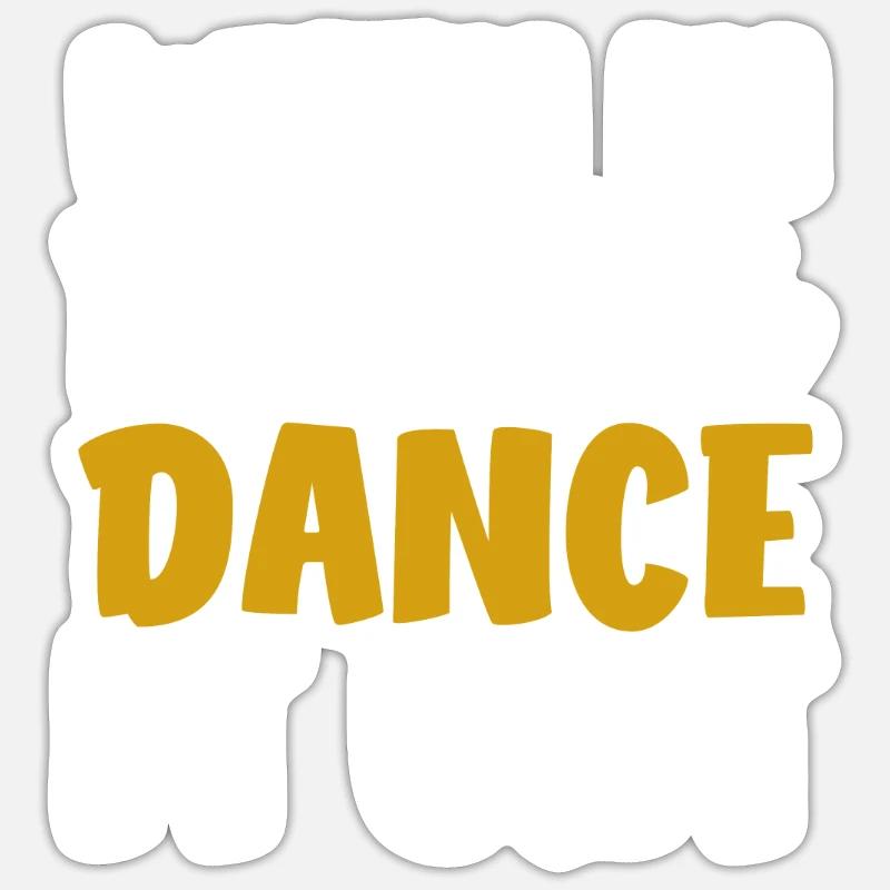 When in doubt, dance it out Cute Dancing Sticker size S (10 x 10 cm)