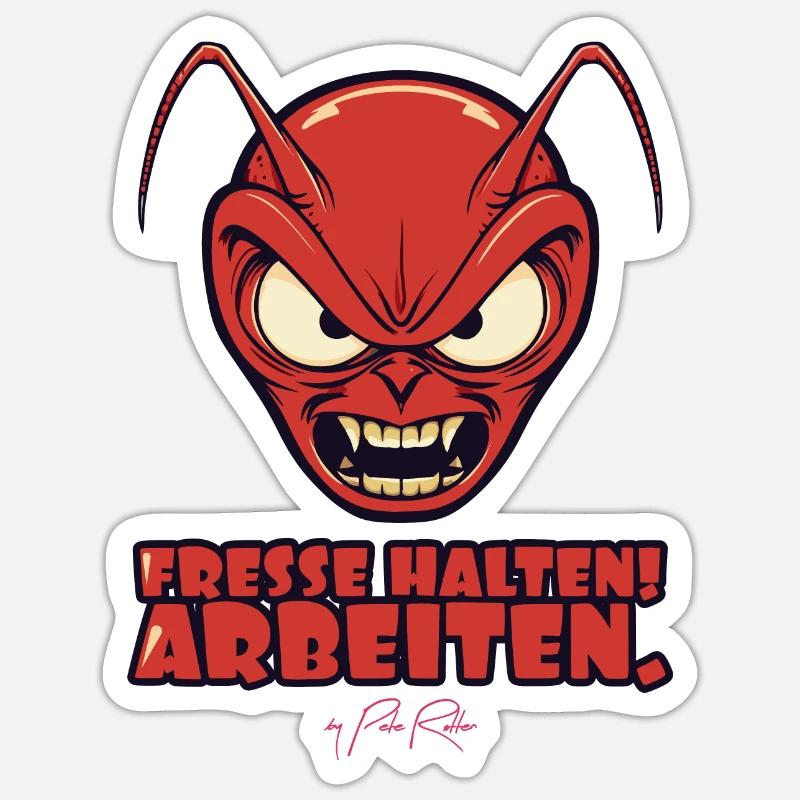Shut up work, hardworking worker ant Sticker size S (10 x 10 cm)