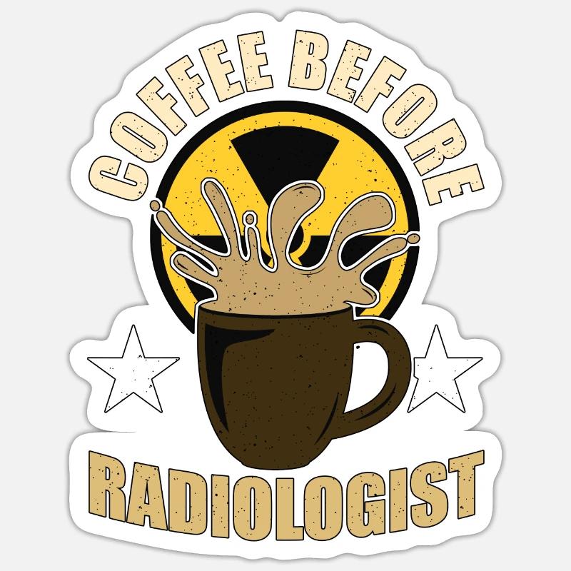 Radiologist Coffee Before Xray Tech Coffee Lover Sticker size S (10 x 10 cm)
