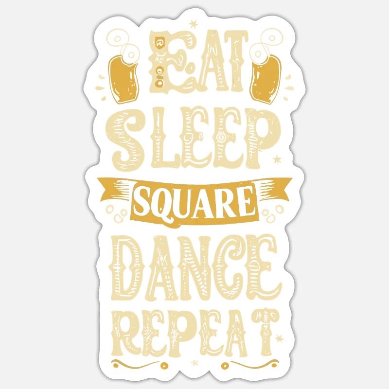 Eat Sleep Square Dance Repeat - Sticker Größe S (10 x 10 cm) - Mattweiß
