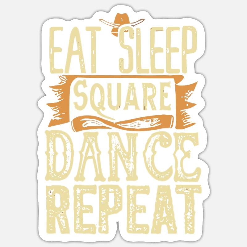 Eat Sleep Square Dance Repeat Sticker size S (10 x 10 cm)