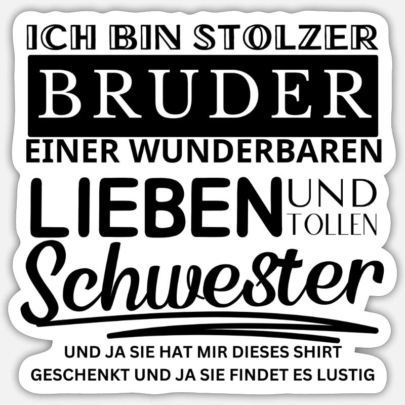 ICH BIN STOLZER BRUDER - Sticker Größe S (10 x 10 cm) - Mattweiß