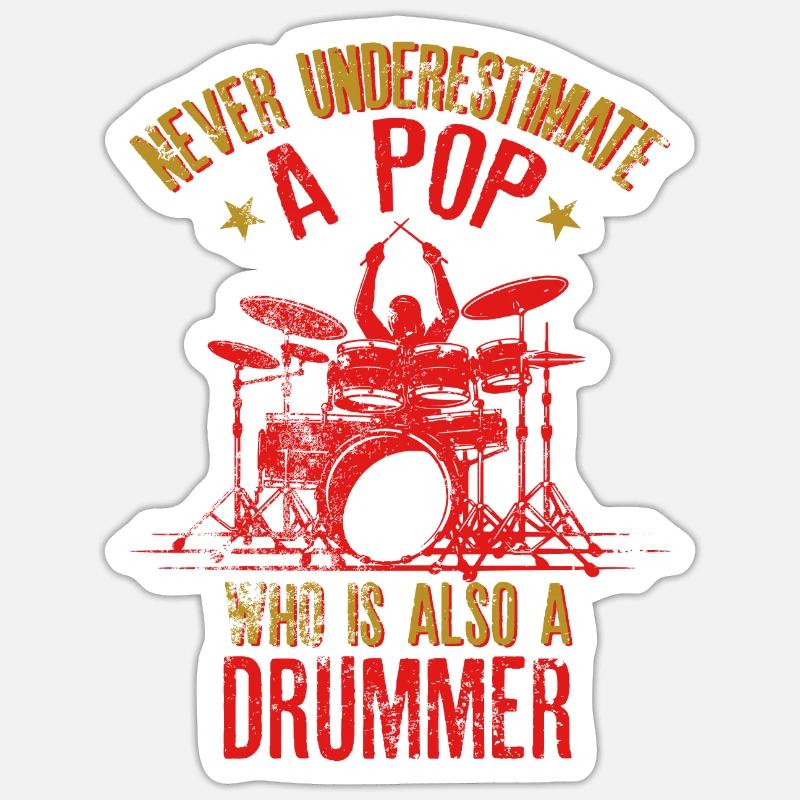Never Underestimate a Pop Who is Also A Drummer" Sticker size S (10 x 10 cm)