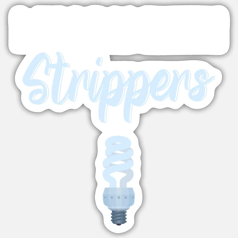 I work with strippers, funny Sticker size S (10 x 10 cm)