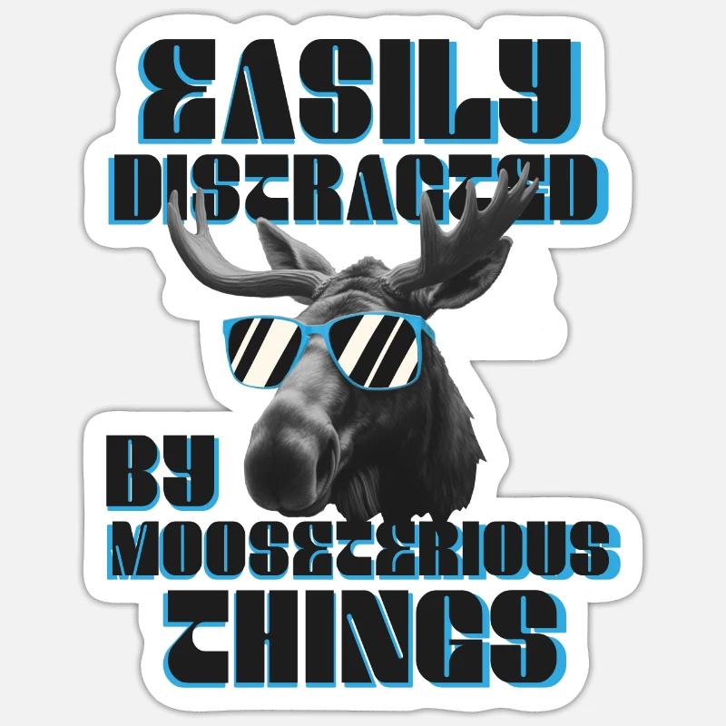 Easily Distracted Funny Moose Moose Sticker size S (10 x 10 cm)