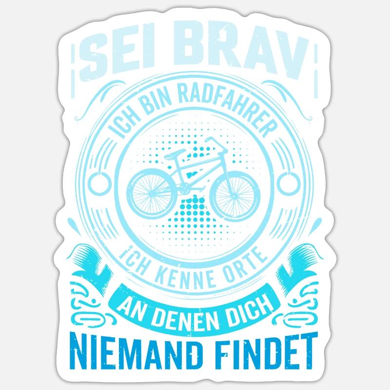 Sei Brav - Ich bin Radfahrer - Sticker Größe S (10 x 10 cm) - Mattweiß
