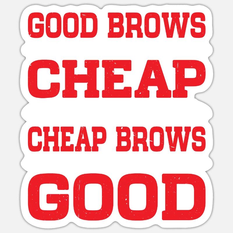 Cheap Brows Aren't Good 2 - Sticker size S (10 x 10 cm) - white matte