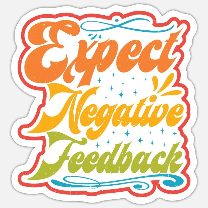 Expect Negative Feedback Sticker size S (10 x 10 cm)