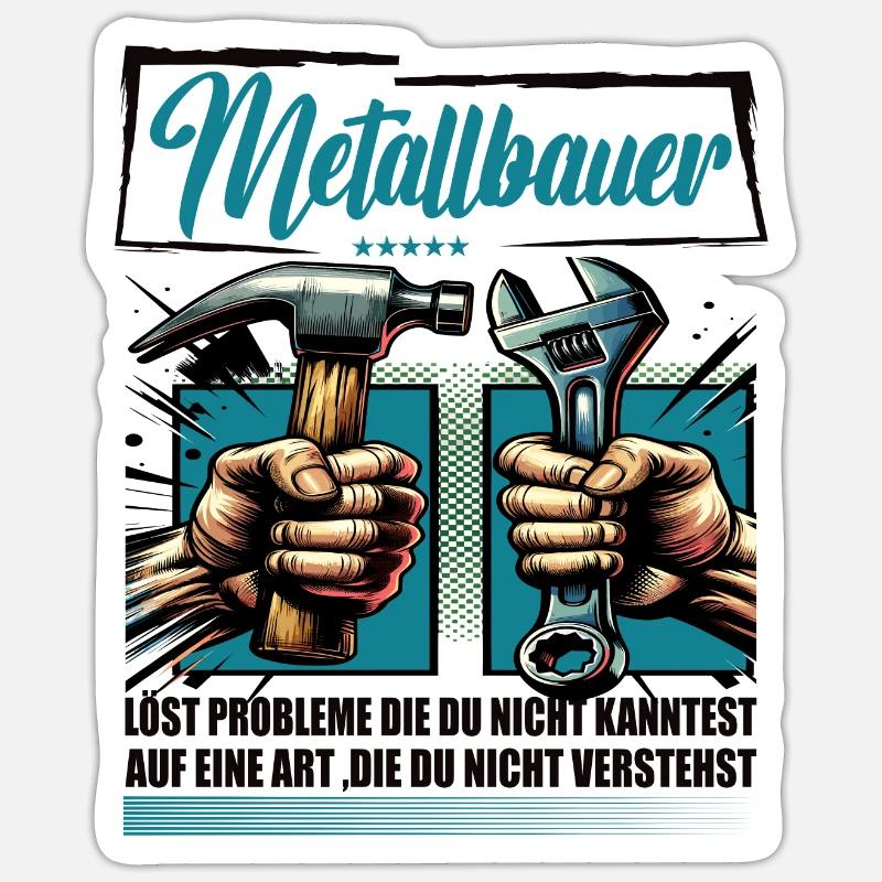 Metallbauer Beruf mit lustigen Spruch - Sticker Größe S (10 x 10 cm) - Mattweiß