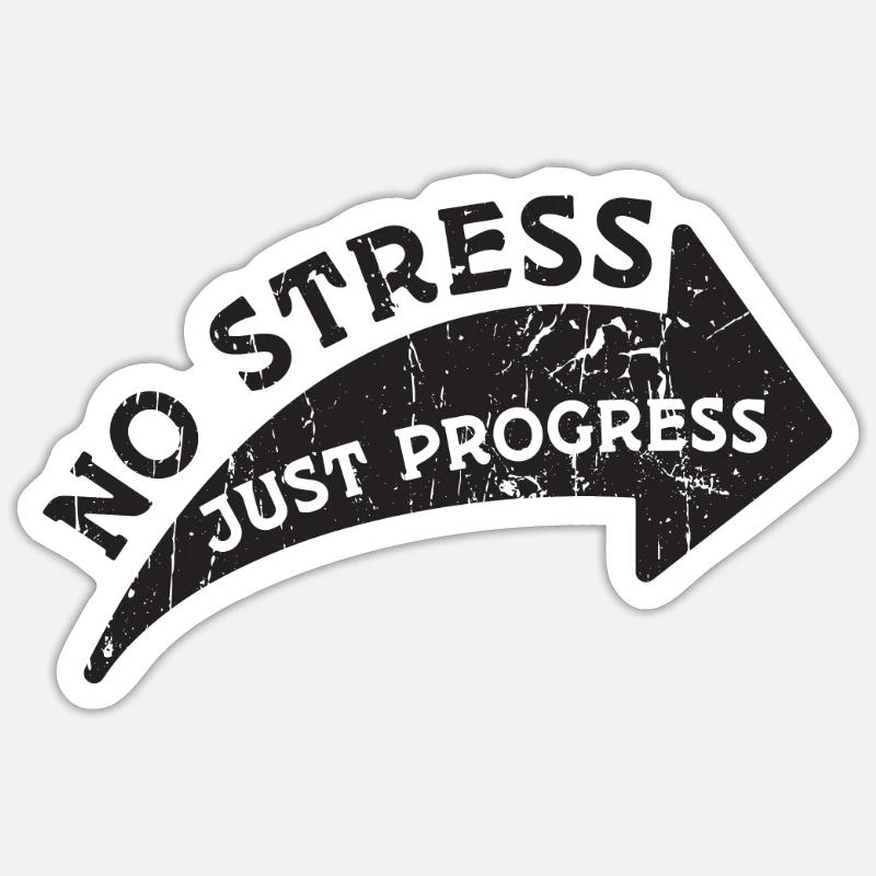 Pas de stress, juste du progrès - Stress Sticker taille S (10 x 10 cm)