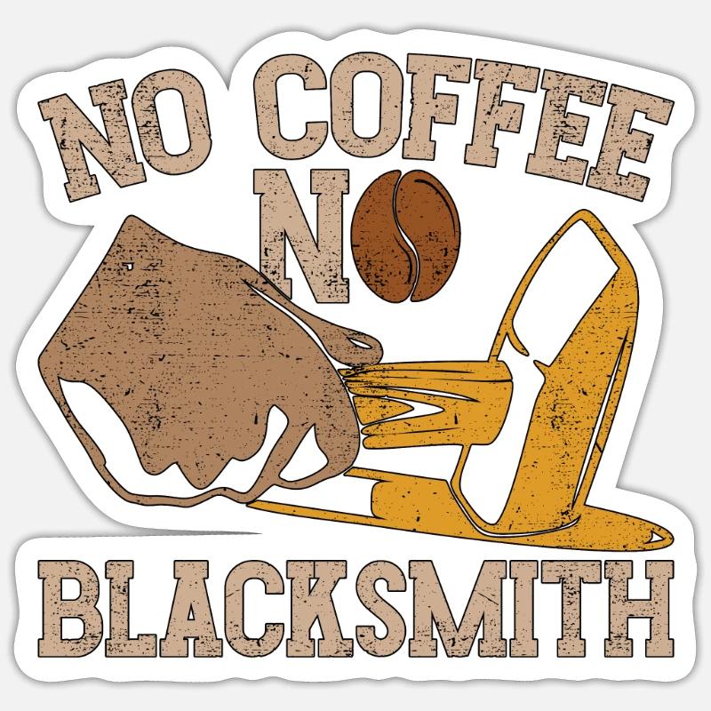 Forge Pas de café Pas de maréchal-ferrant Amateur de café Sticker taille S (10 x 10 cm)