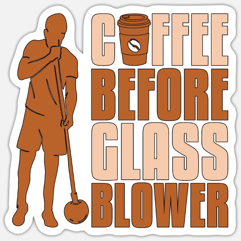 Glassblower Coffee Before Lampwork Coffee Lover - Sticker Größe S (10 x 10 cm) - Mattweiß