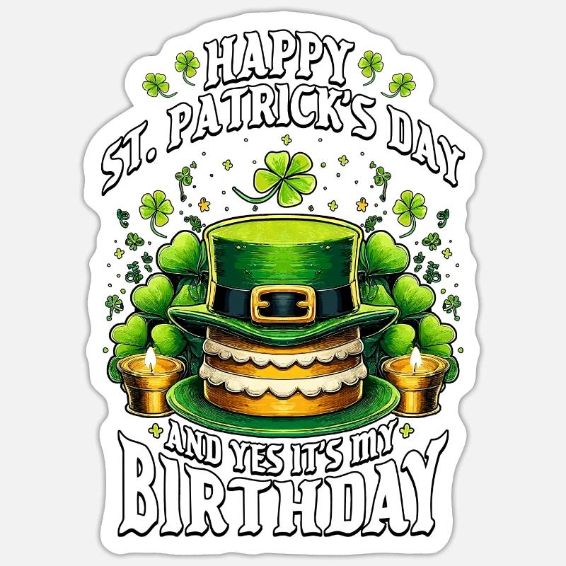 Joyeuse Saint-Patrick et oui, c’est mon anniversaire Sticker taille S (10 x 10 cm)
