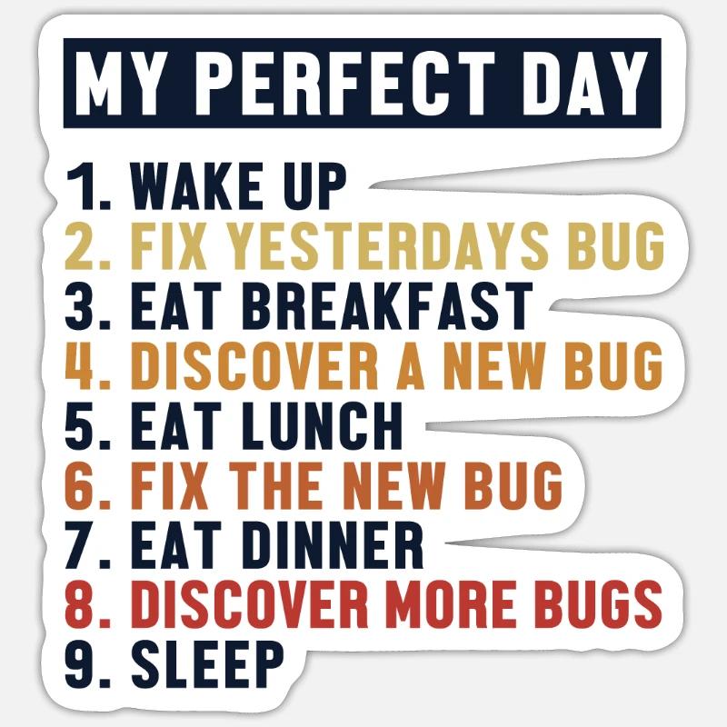 Fix Bugs Perfect Day Developer Coder Programmierer Sticker Größe S (10 x 10 cm)
