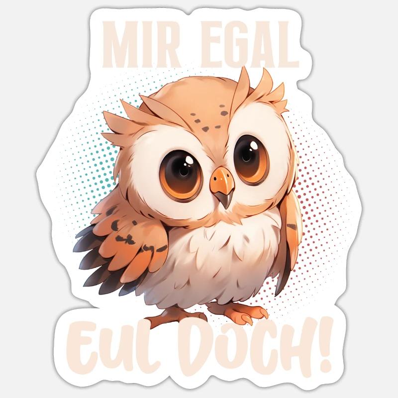 Mir Egal Eul Doch! Eule Lustige Sprüche - Sticker Größe S (10 x 10 cm) - Mattweiß