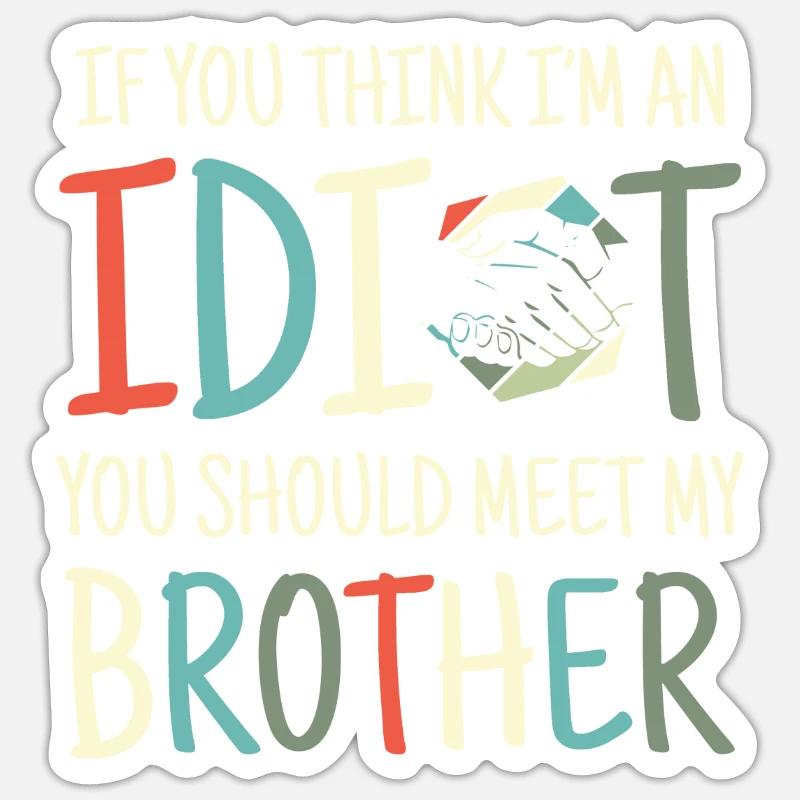 Wenn Du Denkst, Dass Ich Ein Idiot Bin, Solltest Sticker Größe S (10 x 10 cm)