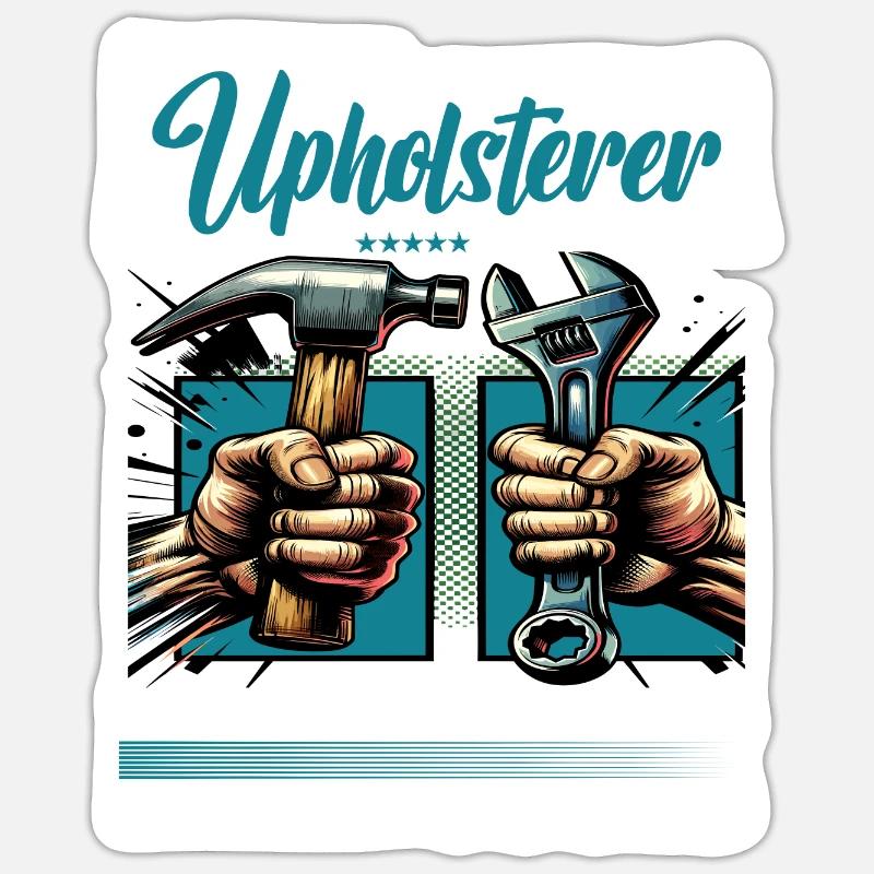 Upholsterer Beruf Spruch Arbeiter - Sticker Größe S (10 x 10 cm) - Mattweiß