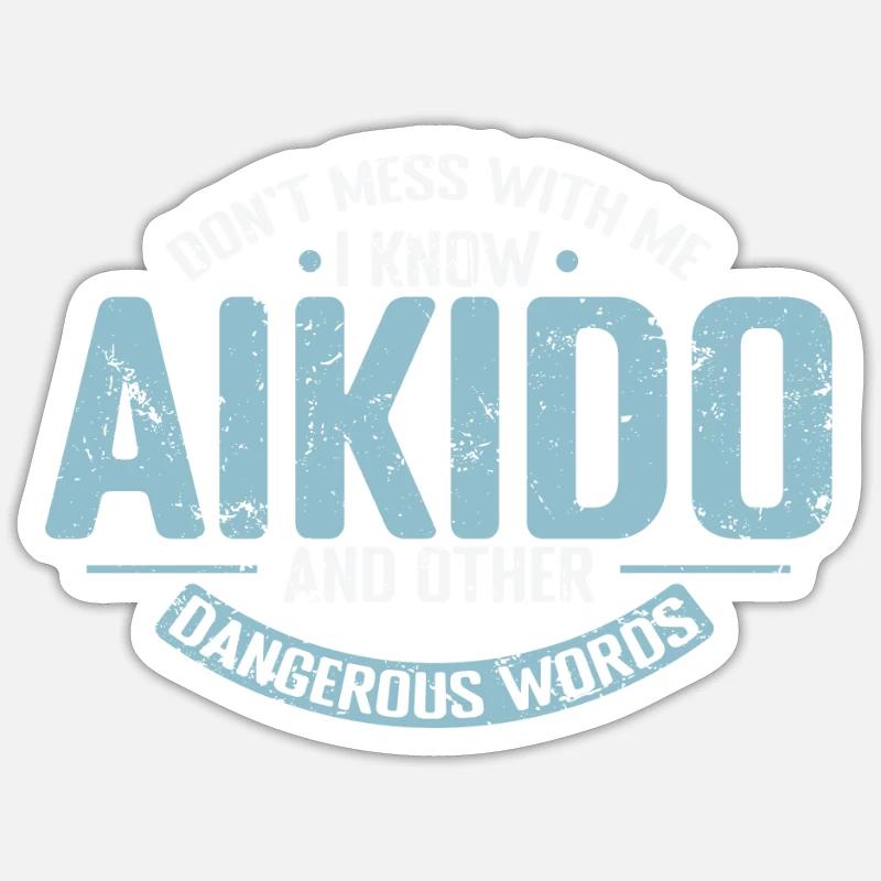 don't mess with me I know Aikido Training Sticker Größe S (10 x 10 cm)