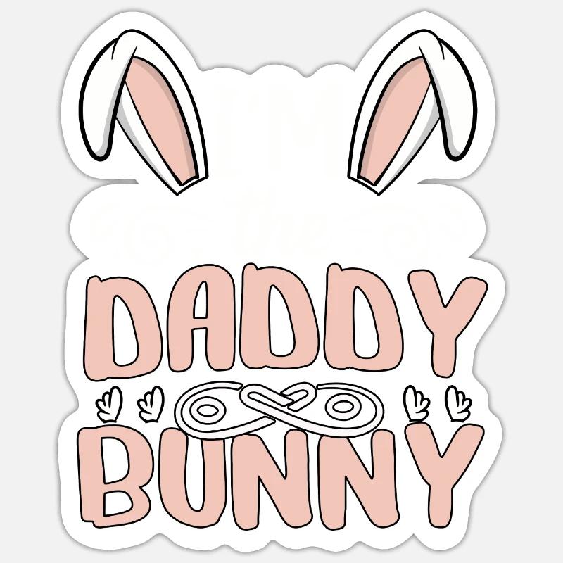 I'm The Daddy Bunny - Sticker size S (10 x 10 cm) - white matte