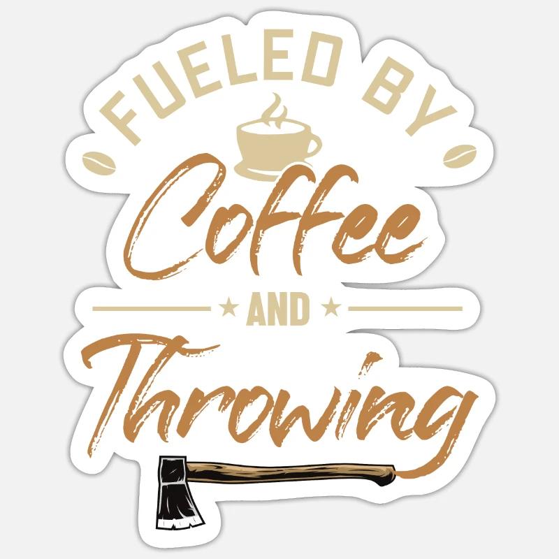 Fueled by Coffee and Axe Throwing Axe Throwing - Sticker size S (10 x 10 cm) - white matte