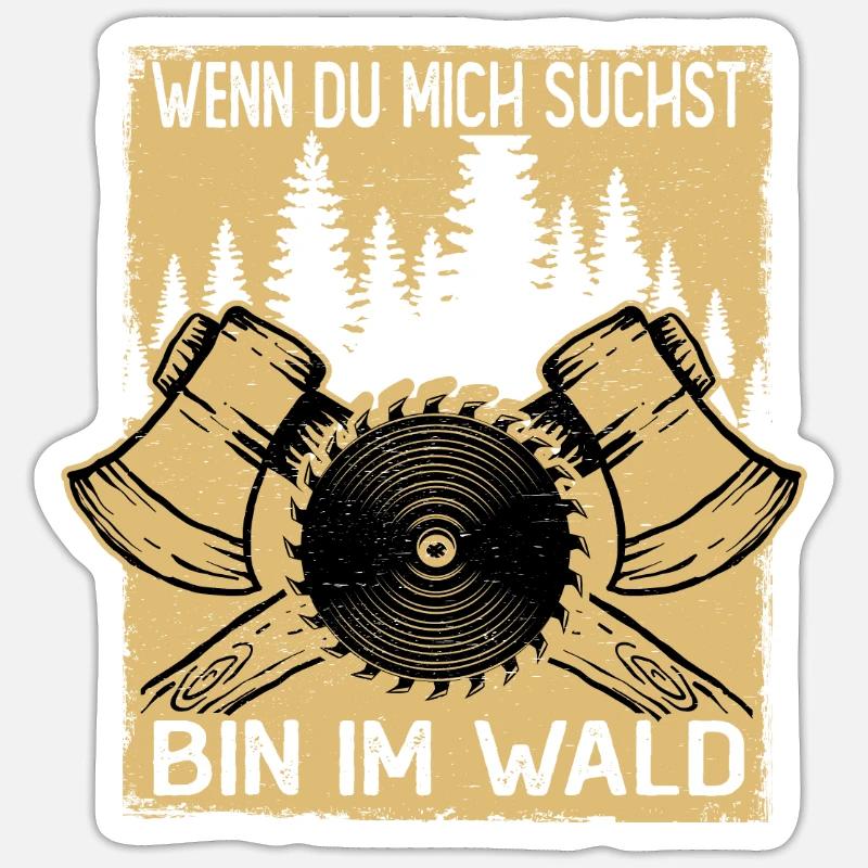 Holzhacker Bin im Wald - Sticker Größe S (10 x 10 cm) - Mattweiß