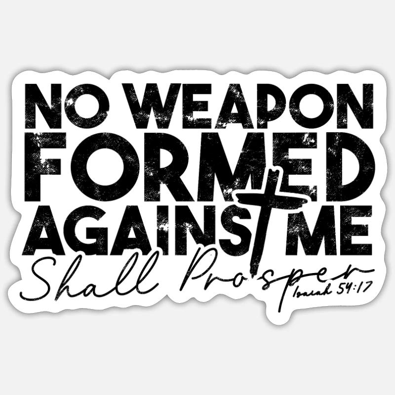 No Weapon Formed Against me shall prosper - Faith Sticker size S (10 x 10 cm)