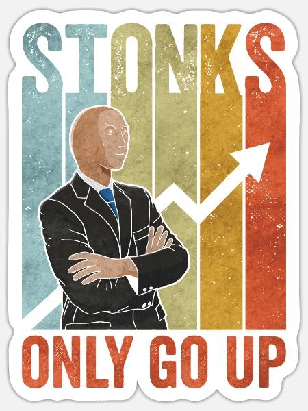 Stonks only go up - Sticker Größe S (10 x 10 cm) - Mattweiß