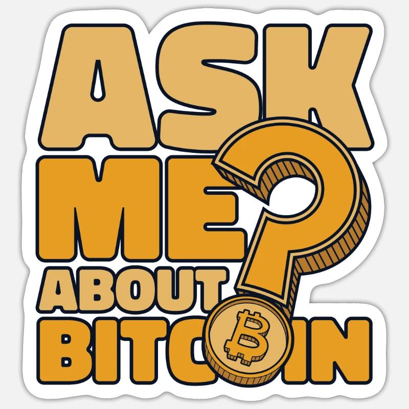 Ask Me About Bitcoin Crypto Kryptowährung Sticker Größe S (10 x 10 cm)
