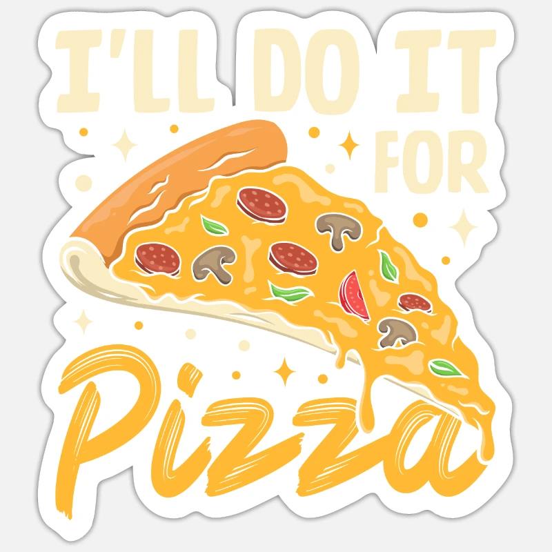 I ll Do It For Pizza- Pizza Geschenke Sticker Größe S (10 x 10 cm)