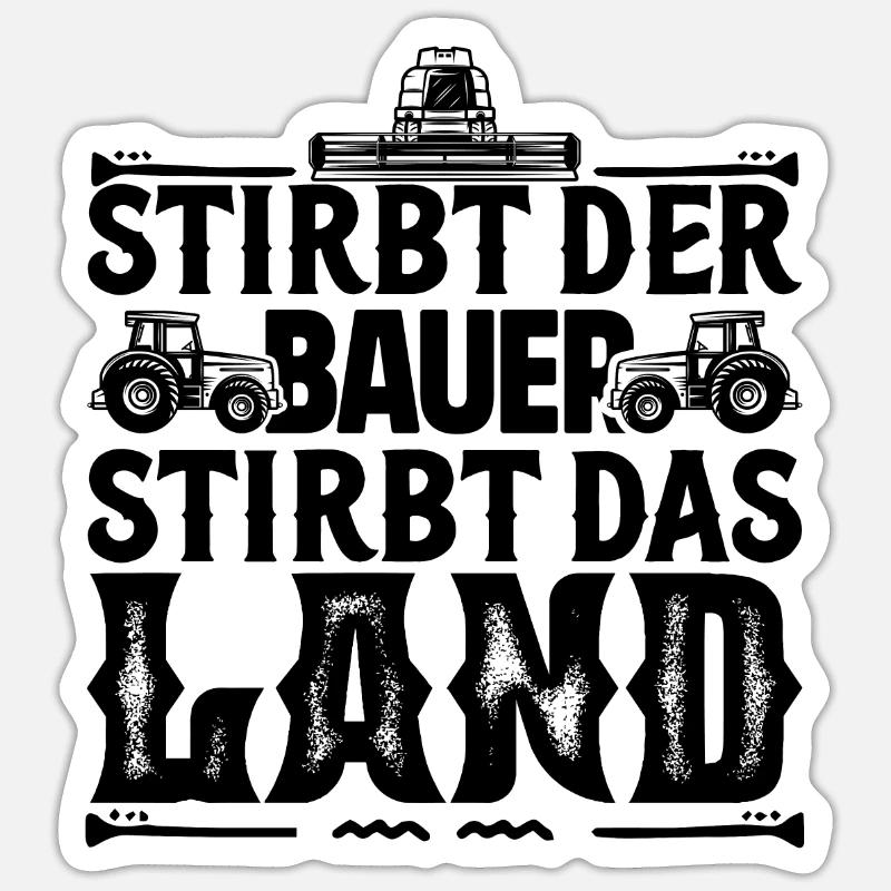 Wenn der Bauer stirbt, stirbt das Land, Bauerndemo - Sticker Größe S (10 x 10 cm) - Mattweiß