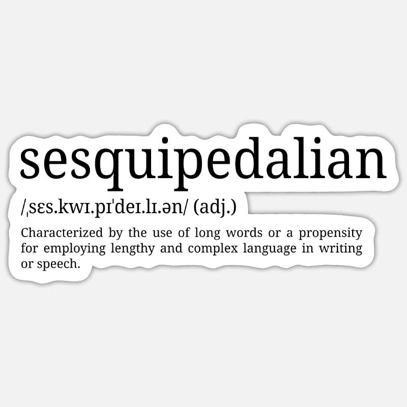 Sesquipedalian - Dictionary Definition Sticker size S (10 x 10 cm)