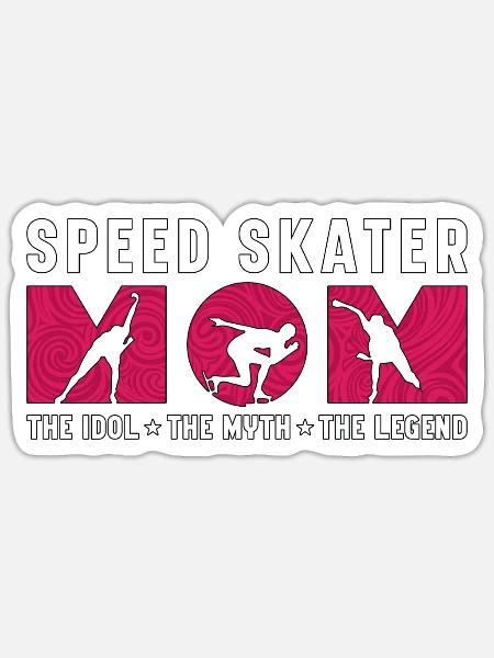 Speed Skater Mom The Idol The Myth Skating Lover - Sticker Größe S (10 x 10 cm) - Mattweiß