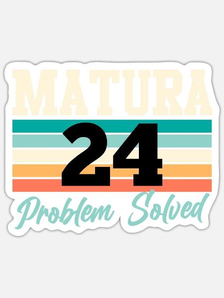 Matura 2024 PROBLEM SOLVED Schulabschluss - Sticker Größe S (10 x 10 cm) - Mattweiß