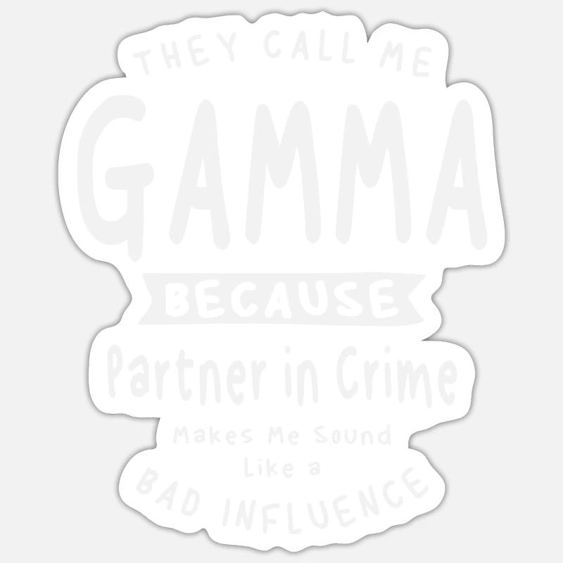 Sie nennen mich Gamma, weil ich ein Komplize bin Sticker Größe S (10 x 10 cm)