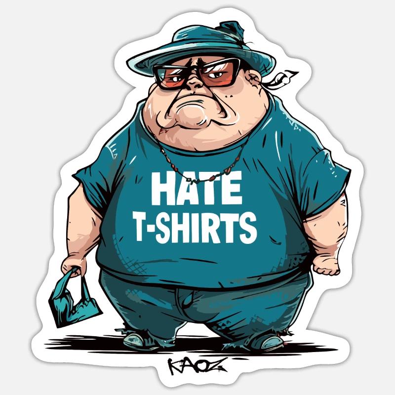 Sarcasm, big guy says, "I hate t-shirts" Sticker size S (10 x 10 cm)