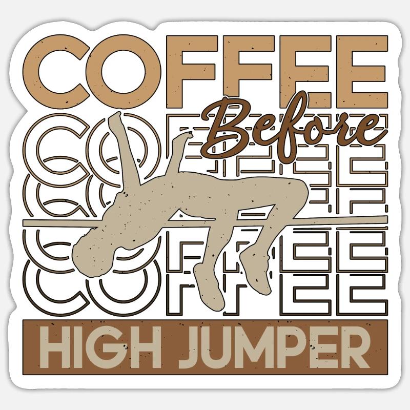 High Jumper Coffee Before Pole Vault Coffee Lover - Sticker Größe S (10 x 10 cm) - Mattweiß