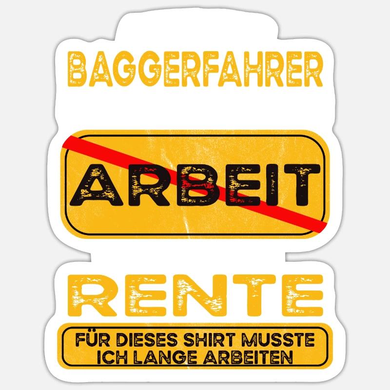 Baggerfahrer lustiges Rente Pension - Sticker Größe S (10 x 10 cm) - Mattweiß